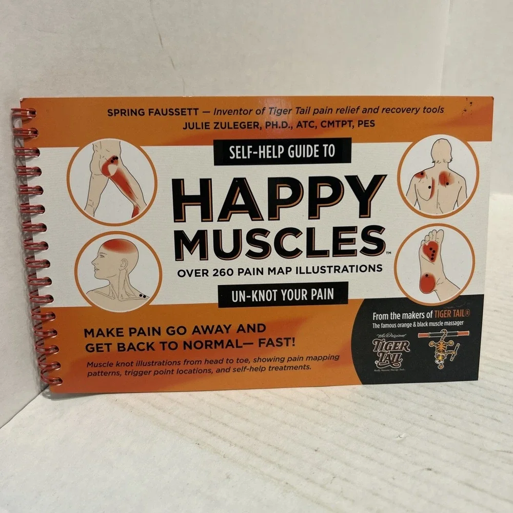 Tiger‎ Tail Self-Help Guide To Happy Muscles by Spring Faussett (Spiral, 2016)